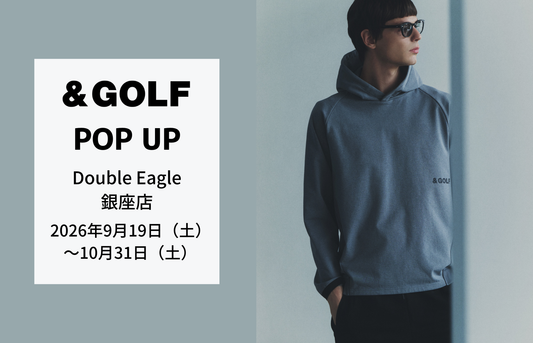 【POP UP】銀座店「& GOLF」開催(9/19～10/31)