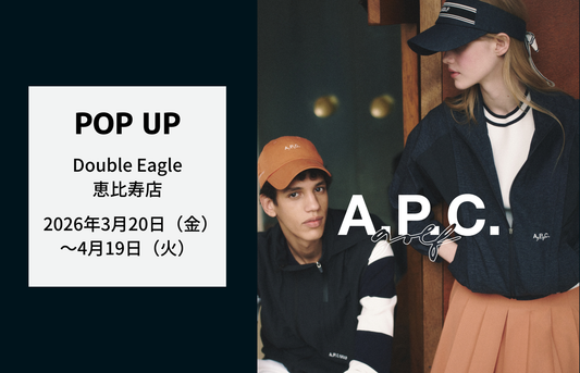【POP UP】恵比寿店「A.P.C. GOLF」開催(3/20～4/19)