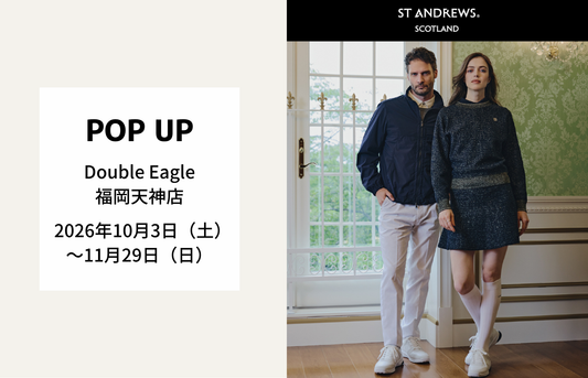 【POP UP】福岡天神店「St ANDREWS」開催（10/3～11/29）