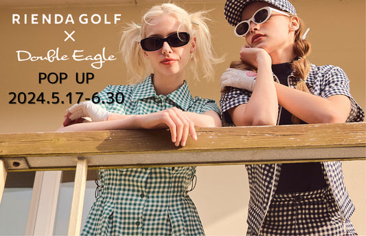 【POP UP】恵比寿店 「RIENDA GOLF」 開催（5/17～6/30）